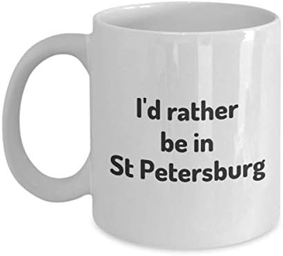 אני מעדיף להיות בסנט פטרסבורג כוס תה מטייל חבר לעבודה חבר מתנה רוסיה ספל נסיעות נוכח