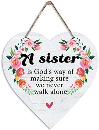 אחות מתנות אחות היא הדרך של אלוהים לדאוג לעולם לא ללכת לבד עץ תלוי לב בצורת לב שלט עץ כפרי קיר תליוני קיר נוכחים