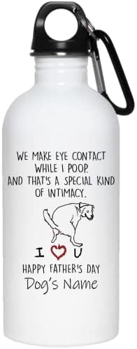 15043 אמא כלב אישית 20 עוז. בקבוק מים מנירוסטה, ספל כלבים מצחיק אנו יוצרים קשר עין בזמן שאני עושה קקי וזה סוג מיוחד של אינטימיות רעיונות